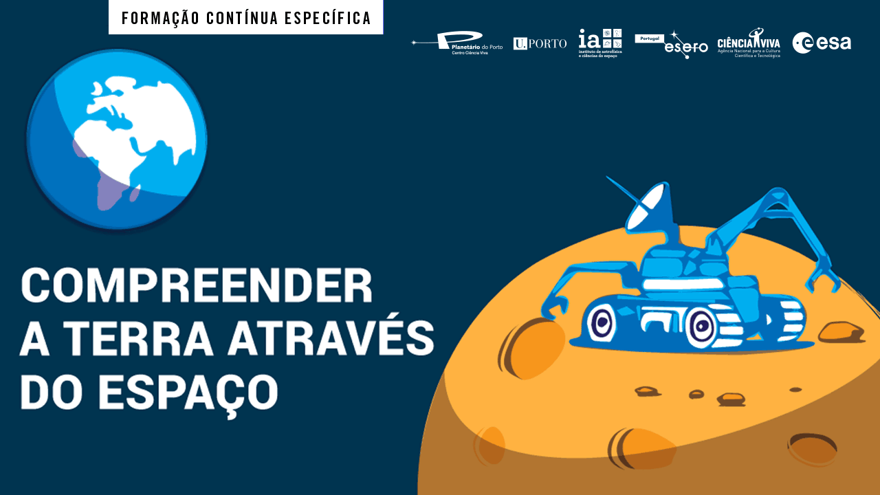 Formação Contínua Acreditada: Compreender a Terra através do Espaço - 4ª e 5ª edições